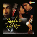 Jaadu Sa Chal Gaya (2006) Mp3 Songs